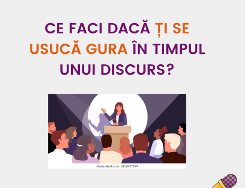 Ce faci dacă ți se usucă gura în timpul unui discurs?